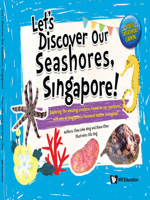 cover image of Let's Discover Our Seashores, Singapore!